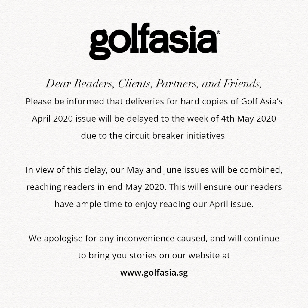 Golf Asia’s April 2020 Issue will be delayed